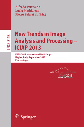 خرید و دانلود نسخه کامل کتاب New Trends in Image Analysis and Processing – ICIAP 2013: ICIAP 2013 International Workshops, Naples, Italy, September 9-13, 2013. Proceedings