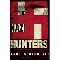 کتاب زبان اصلی The Nazi Hunters اثر Andrew Nagorski انتشارات تازه ها