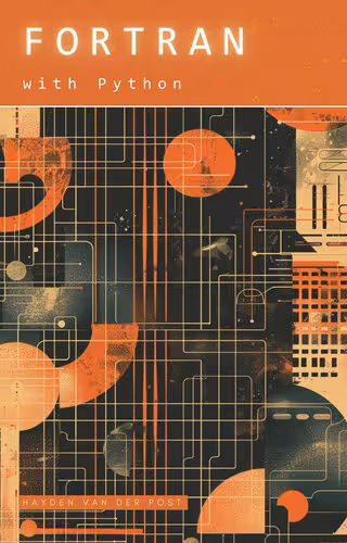خرید و دانلود نسخه کامل کتاب Fortran with Python: Integrating legacy systems with Python
