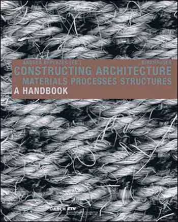 󾕇 دانلود کتاب Constructing Architecture - Materials, Processes, Structures - دانلود کتاب های دانشگاهی