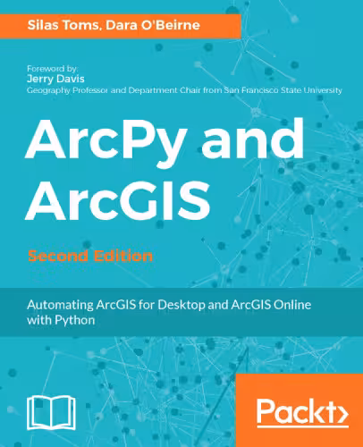 خرید و دانلود نسخه کامل کتاب ArcPy and ArcGIS: Automating ArcGIS for Desktop and ArcGIS Online with Python