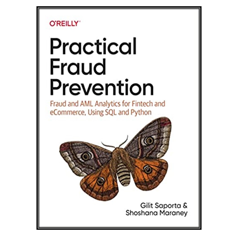 کتاب Practical Fraud Prevention 1st Edition اثر Gilit Saporta and Shoshana Maraney انتشارات مؤلفین طلایی