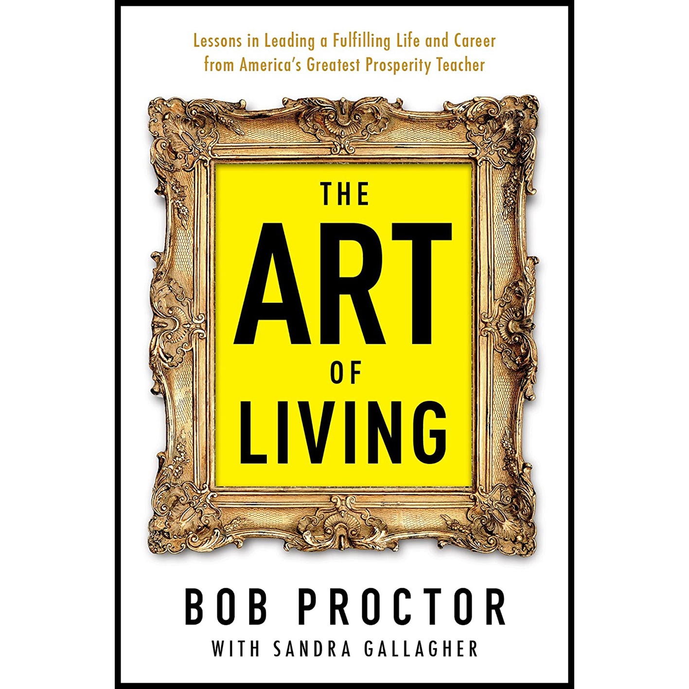 کتاب The Art of Living اثر Bob Proctor and Sandra Gallagher انتشارات TarcherPerigee