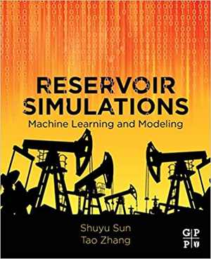 دانلود کتاب Reservoir Simulations - Machine Learning And Modeling, 2020 - دانلود کتاب های دانشگاهی