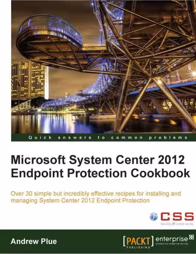 خرید و دانلود نسخه کامل کتاب Microsoft System Center 2012 Endpoint Protection Cookbook