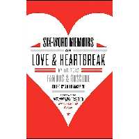 کتاب Six-Word Memoirs on Love and Heartbreak اثر Larry Smith and Rachel Fershleiser انتشارات تازه‌ها