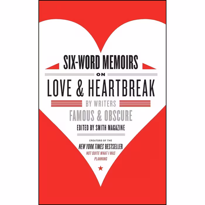 کتاب Six-Word Memoirs on Love and Heartbreak اثر Larry Smith and Rachel Fershleiser انتشارات تازه‌ها