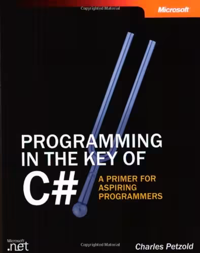 خرید و دانلود نسخه کامل کتاب Programming in the Key of C#: A Primer for Aspiring Programmers
