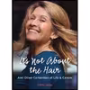 کتاب It;s Not About the Hair: And Other Certainties of Life   Cancer اثر Debra Jarvis انتشارات Sasquatch Books
