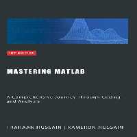 خرید و دانلود نسخه کامل کتاب Mastering MATLAB: A Comprehensive Journey Through Coding and Analysis