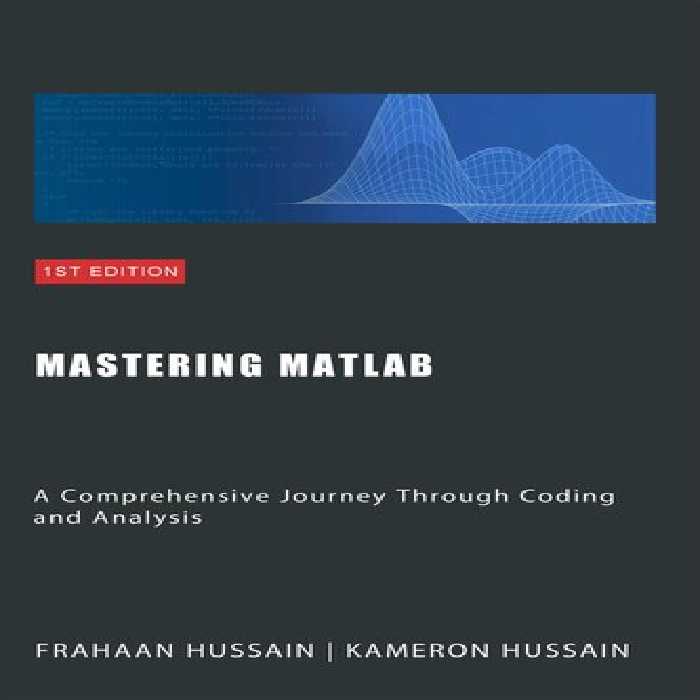خرید و دانلود نسخه کامل کتاب Mastering MATLAB: A Comprehensive Journey Through Coding and Analysis