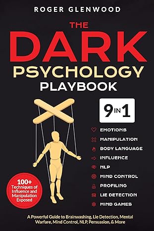 خرید و دانلود کتاب The Dark Psychology Playbook [9-in-1]: 100  Techniques of Influence and Manipulation Exposed. A Powerful Guide to Brainwashing, Lie Detection, Mental Warfare, Mind Control, NLP, Persuasion, &amp; More