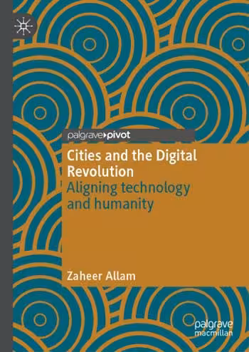 󾕇 دانلود کتاب Cities And The Digital Revolution - Aligning Technology And Humanity, 2020 - دانلود کتاب های دانشگاهی