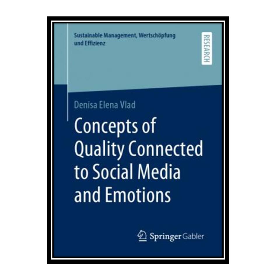 کتاب Concepts Of Quality Connected To Social Media And Emotions اثر Denisa Elena Vlad انتشارات مؤلفین طلایی