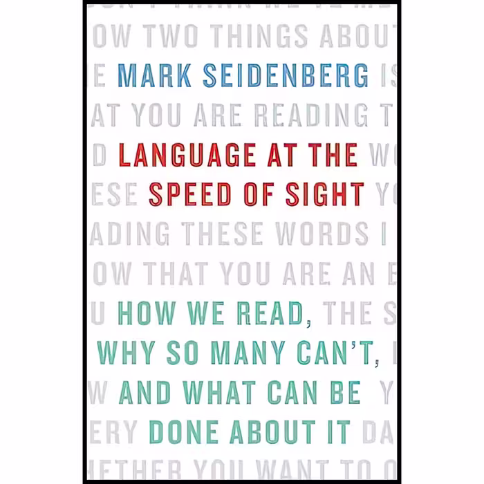 کتاب Language at the Speed of Sight اثر Mark Seidenberg انتشارات Basic Books