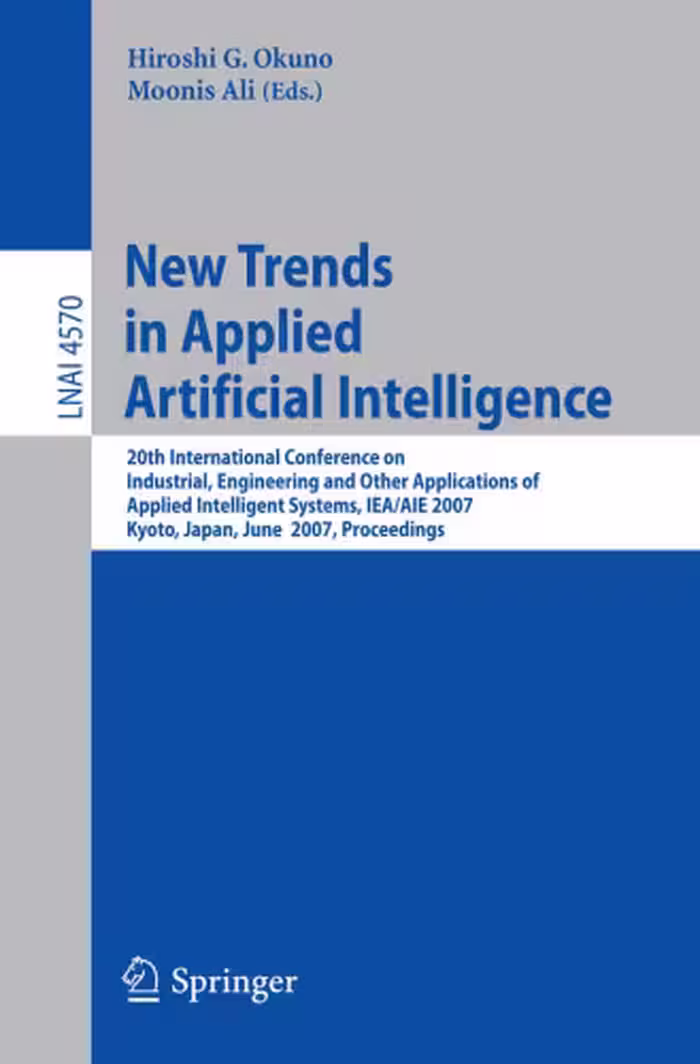 خرید و دانلود نسخه کامل کتاب New Trends in Applied Artificial Intelligence: 20th International Conference on Industrial, Engineering and Other Applications of Applied Intelligent Systems, IEA/AIE 2007, Kyoto, Japan, June 26-29, 2007. Proceedings