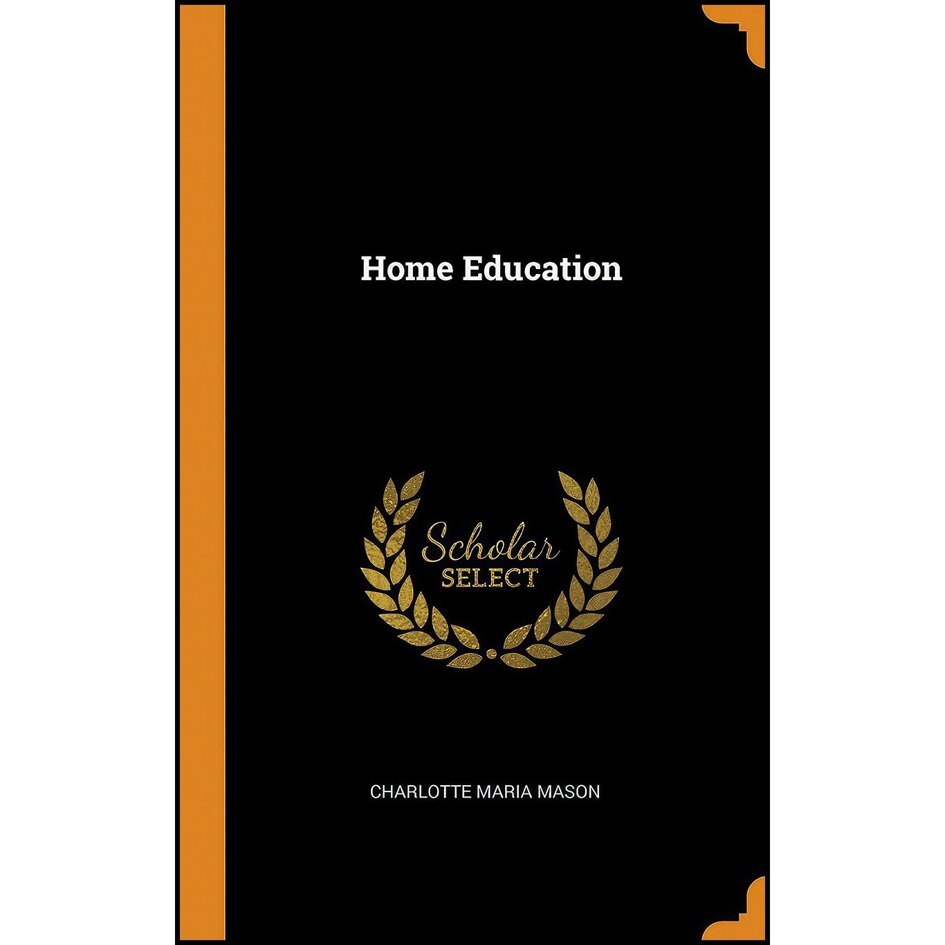 کتاب زبان اصلی Home Education اثر Charlotte Mason