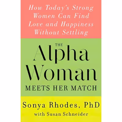 کتاب The Alpha Woman Meets Her Match اثر Sonya Rhodes and Susan Schneider انتشارات William Morrow