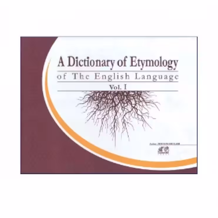 A Dictionary Of Etymology Of The English Language Vol 1 کتاب