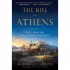کتاب The Rise of Athens اثر Anthony Everitt انتشارات Random House Trade