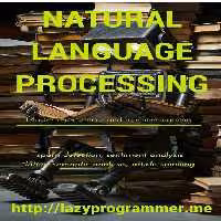 خرید و دانلود نسخه کامل کتاب Natural Language Processing in Python: Master Data Science and Machine Learning for spam detection, sentiment analysis, latent semantic analysis, and article spinning (Machine Learning in Python)