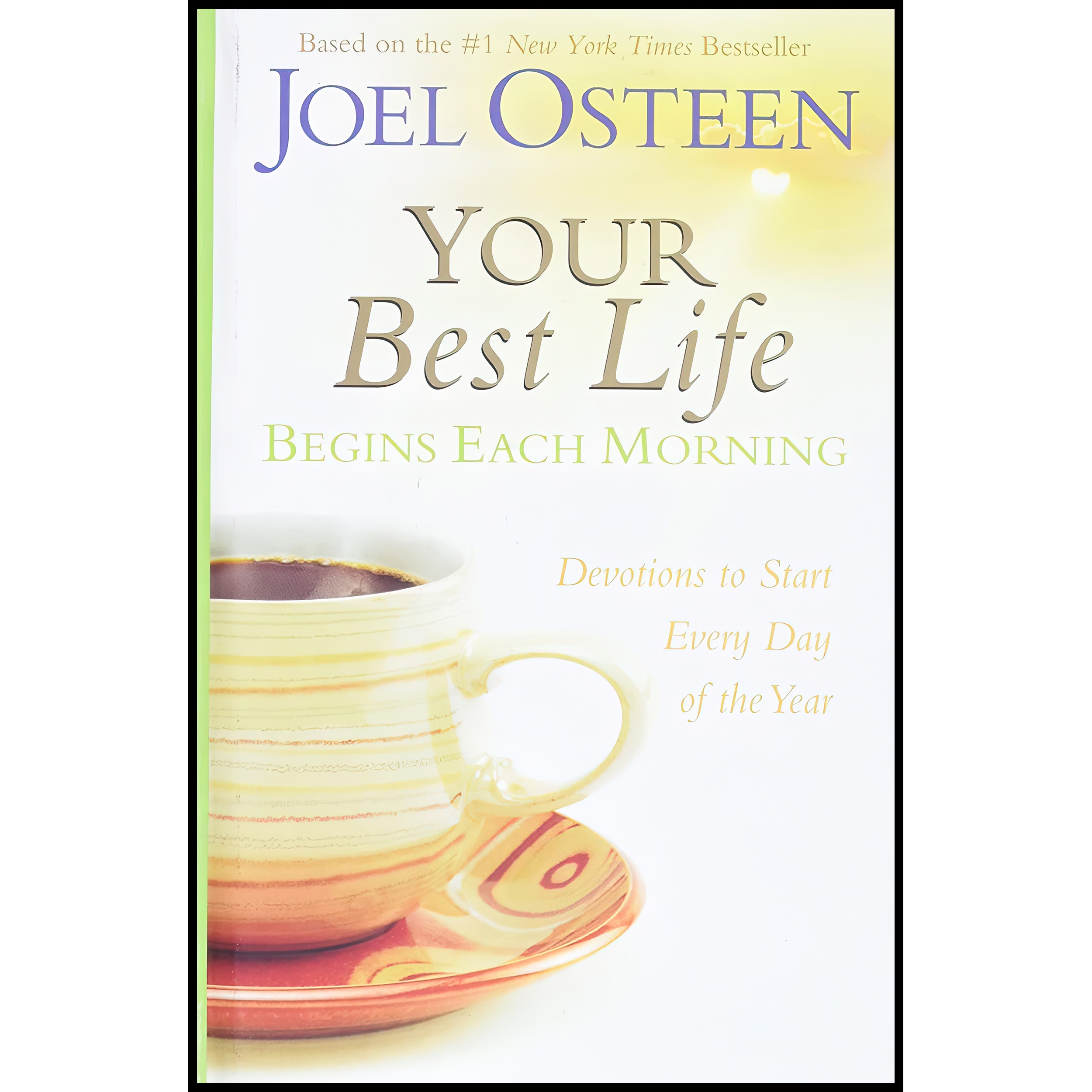 کتاب Your Best Life Begins Each Morning اثر Joel Osteen انتشارات FaithWords