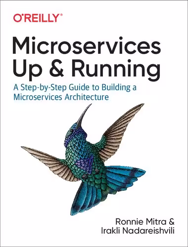 خرید و دانلود نسخه کامل کتاب Microservices: Up and Running: A Step-by-Step Guide to Building a Microservices Architecture