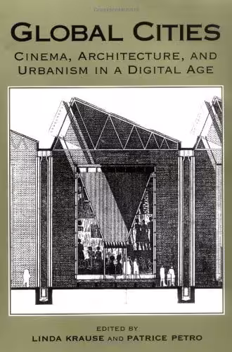 󾕇 دانلود کتاب Global Cities - Cinema, Architecture, And Urbanism In A Digital Age (New Directions In International Studies), 2003 - دانلود کتاب های دانشگاهی