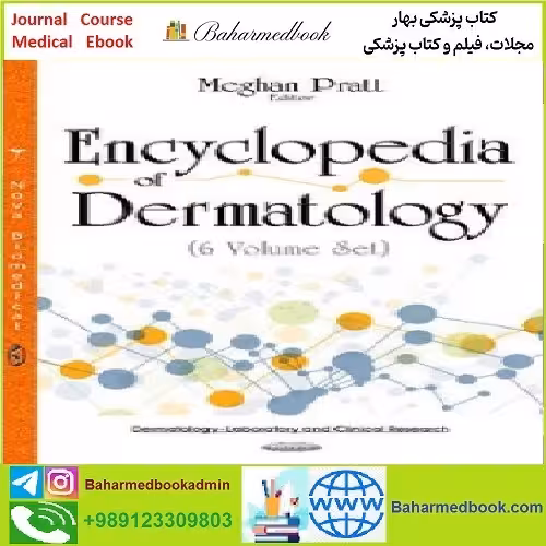 Encyclopedia of Dermatology TRUE PDF price 1€ - کتاب پزشکی بهار