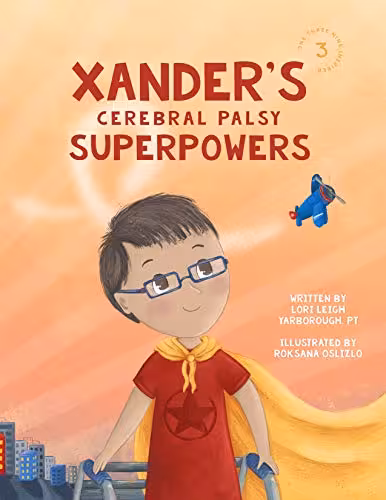 خرید و دانلود نسخه کامل کتاب Xander's Cerebral Palsy Superpowers (One Three Nine Inspired Book 3) -   Pdf
