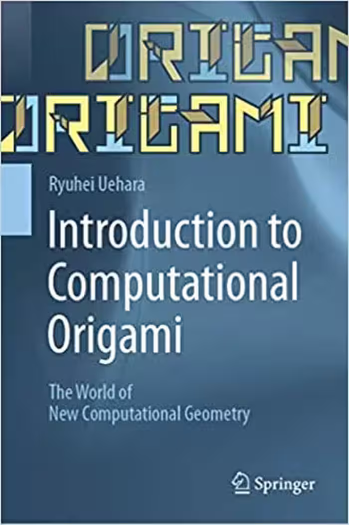 󾕇 دانلود کتاب Introduction To Computational Origami - The World Of New Computational Geometry, 2020 - دانلود کتاب های دانشگاهی