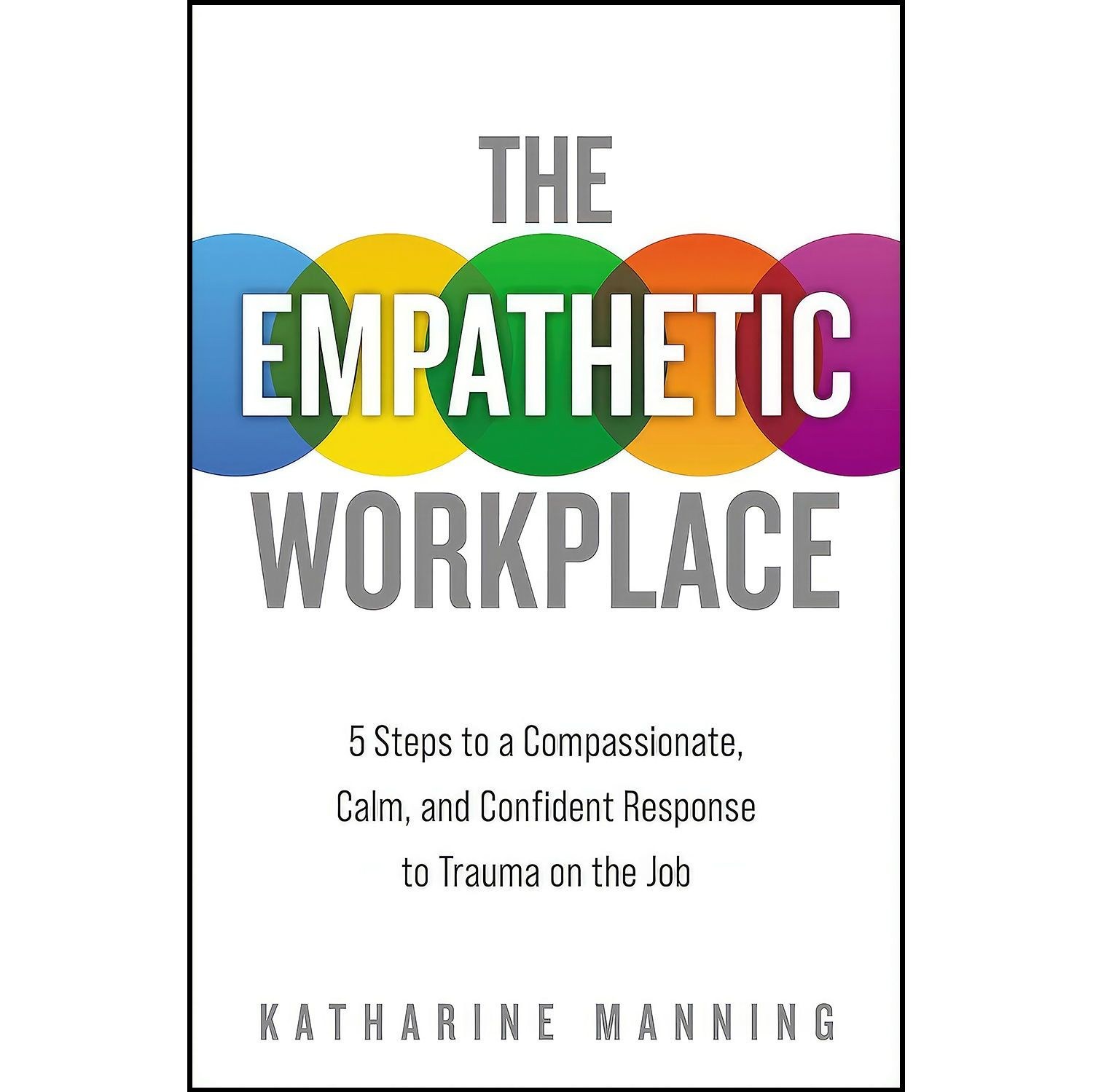 کتاب زبان اصلی The Empathetic Workplace اثر Katharine Manning