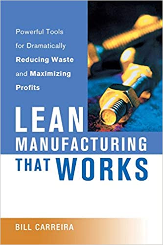  دانلود کتاب Lean Manufacturing That Works - Powerful Tools For Dramatically Reducing Waste And Maximizing Profits, 2004 - دانلود کتاب های دانشگاهی