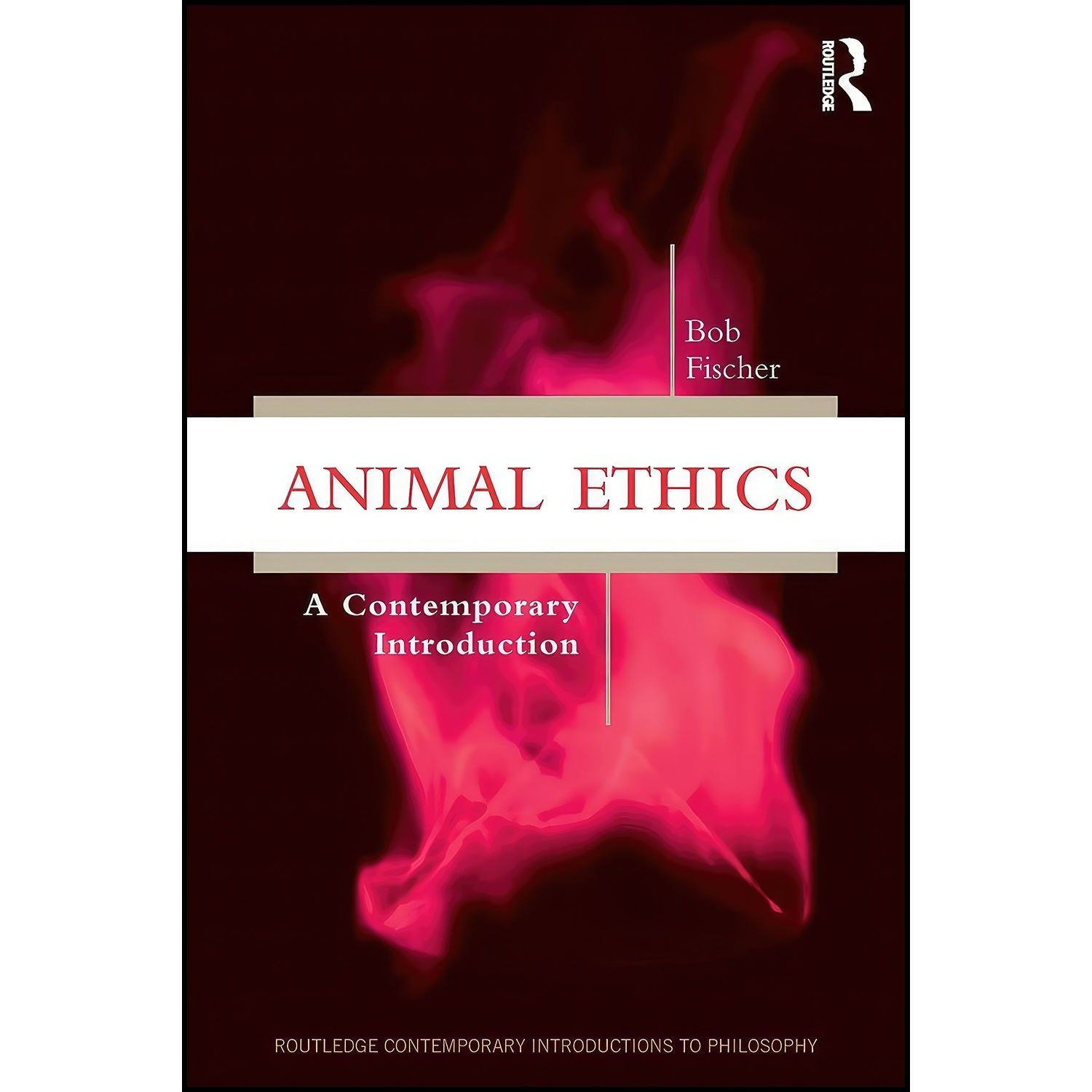 کتاب زبان اصلی Animal Ethics اثر Bob Fischer