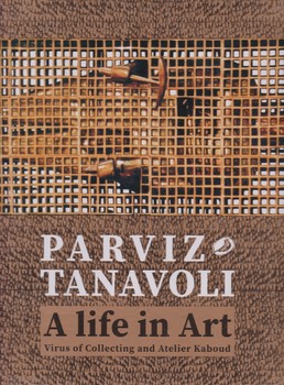 A LIFE IN ART/پرویز تناولی | مرکز فرهنگی آبی