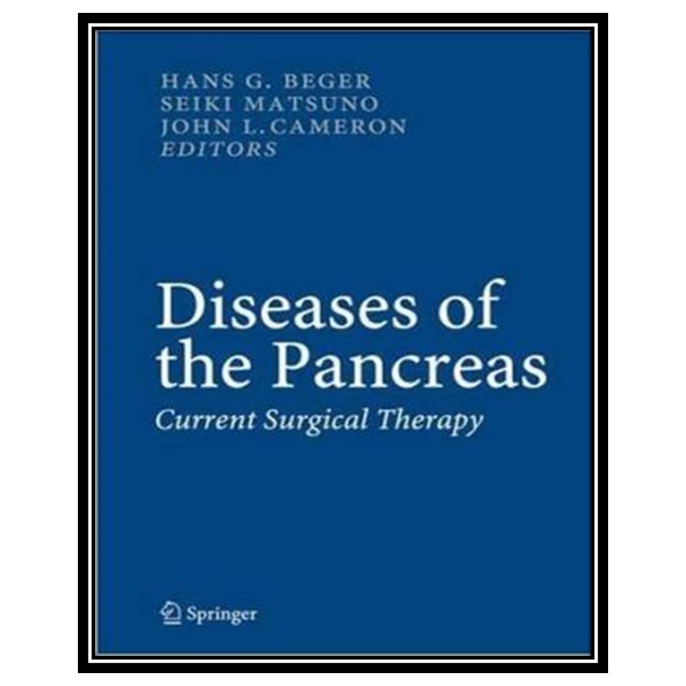 کتاب Diseases of the Pancreas Current Surgical Therapy اثر جمعی از نویسندگان انتشارات مؤلفین طلایی