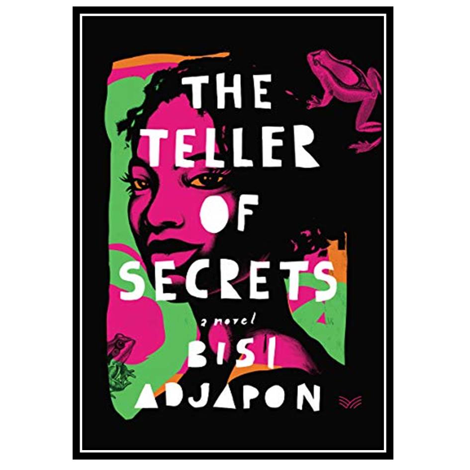 کتاب The Teller of Secrets: A Novel اثر Bisi Adjapon انتشارات مؤلفین طلایی