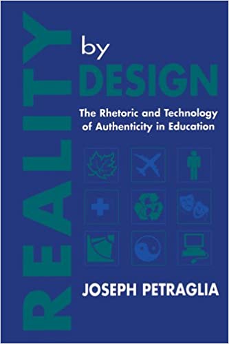  دانلود کتاب Reality By Design - The Rhetoric And Technology Of Authenticity In Education (Rhetoric, Knowledge And Society Series), 1998 - دانلود کتاب های دانشگاهی