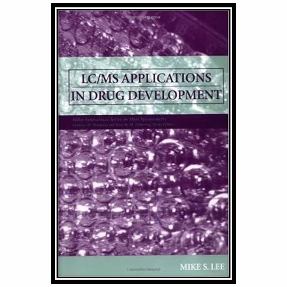 کتاب LC/MS Applications in Drug Development اثر Mike S. Lee انتشارات مؤلفین طلایی