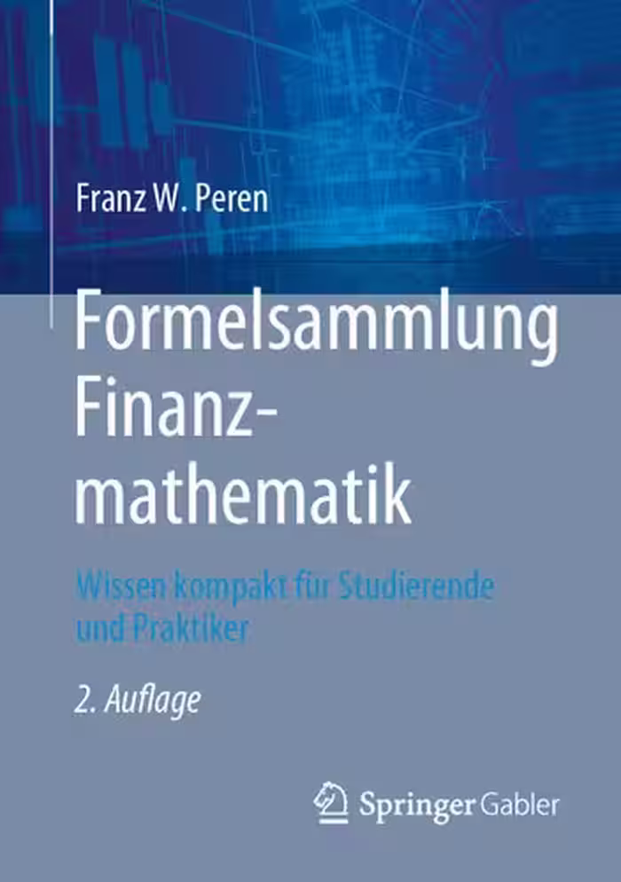 خرید و دانلود نسخه کامل کتاب Formelsammlung Finanzmathematik: Wissen kompakt für Studierende und Praktiker