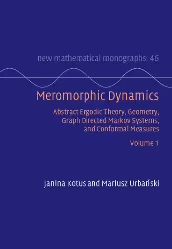 خرید و دانلود نسخه کامل کتاب Meromorphic Dynamics: Volume 1: Abstract Ergodic Theory, Geometry, Graph Directed Markov Systems, and Conformal Measures