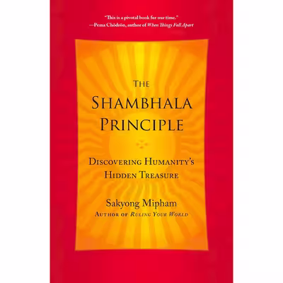 کتاب The Shambhala Principle اثر Sakyong Mipham Rinpoche انتشارات Harmony