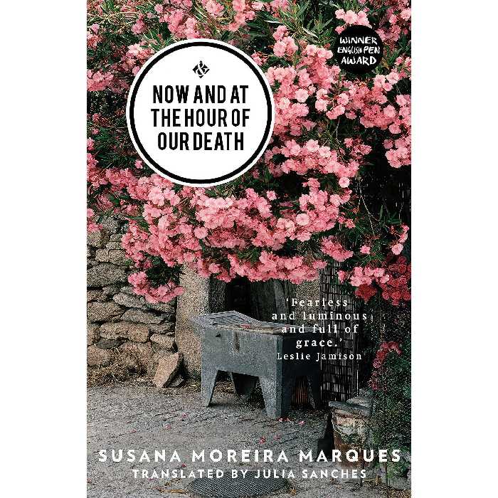 کتاب Now and at the Hour of Our Death اثر Susana Moreira Marques and Julia Sanches انتشارات And Other Stories