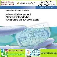 Flexible and Stretchable Medical Devices 2018 TRUE PDF price 1€ - کتاب پزشکی بهار