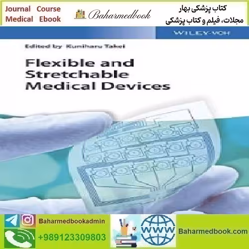 Flexible and Stretchable Medical Devices 2018 TRUE PDF price 1€ - کتاب پزشکی بهار