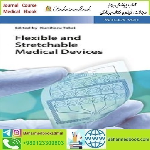 Flexible and Stretchable Medical Devices 2018 TRUE PDF price 1€ - کتاب پزشکی بهار