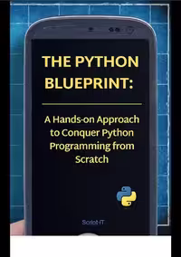 خرید و دانلود نسخه کامل کتاب The Python Blueprint: A Hands-on Approach to Conquer Python Programming from Scratch