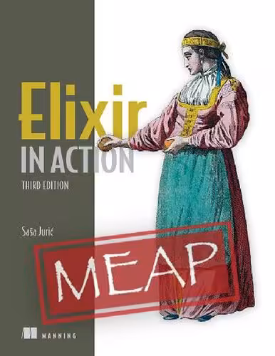 خرید و دانلود نسخه کامل کتاب Elixir in Action, Third Edition (MEAP V06)
