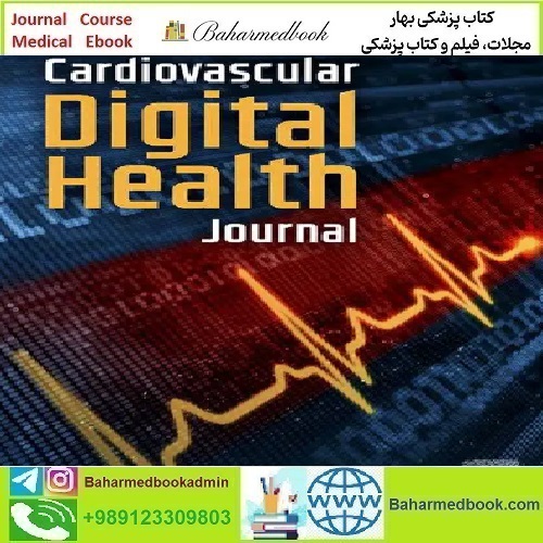 Cardiovascular Digital Health Journal Volume 3 Issue 1 to 6 2022