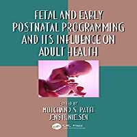 Fetal and Early Postnatal Programming and its Influence on Adult Health, 1ed - کتاب پزشکی بهار